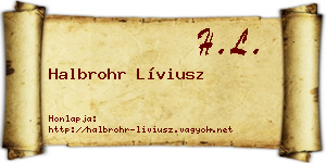 Halbrohr Líviusz névjegykártya